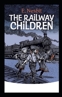 The Railway Children Illustrated by E. Nesbit