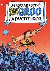 The Groo Adventurer by Mark Evanier, Sergio Aragonés