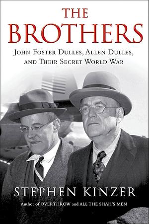The Brothers by Stephen Kinzer