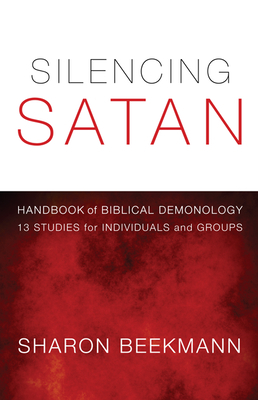 Silencing Satan: 13 Studies for Individuals and Groups by Sharon Beekmann