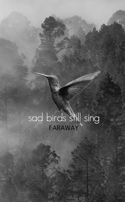 Sad Birds Still Sing by Faraway