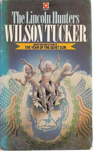 Lincoln Hunters by Wilson Tucker, Wilson Tucker