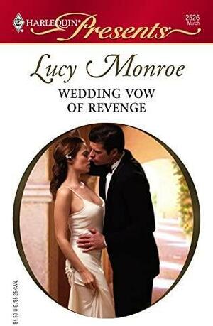 Wedding Vow of Revenge by Lucy Monroe