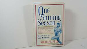 One Shining Season by Michael W. Fedo