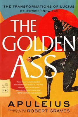 The Golden Ass: The Transformations of Lucius by Apuleius