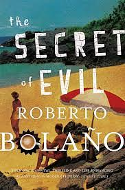 The Secret of Evil by Roberto Bolaño