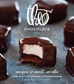 Theo Chocolate: Recipes & Sweet Secrets from Seattle's Favorite Chocolate Maker by Leora Bloom, Joe Whinney, Debra Music, Debra Music