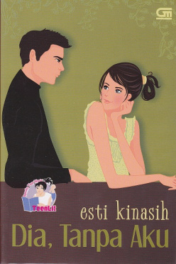 Dia, Tanpa Aku by Esti Kinasih