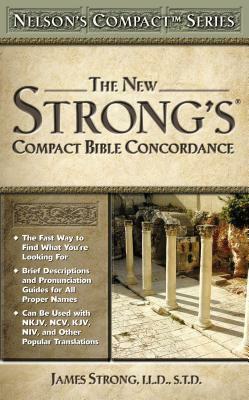 Nelson's Compact Series: Compact Bible Concordance by James Strong