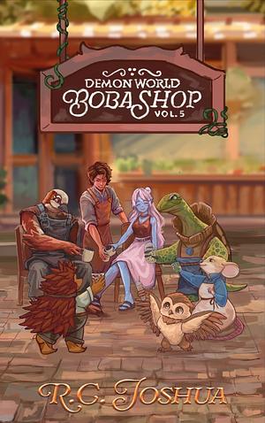 Demon World Boba Shop Vol. 5 by R. C. Joshua