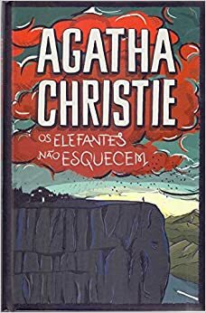 Os Elefantes Não Esquecem by Agatha Christie