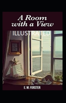 A Room with a View Illustrated by E.M. Forster