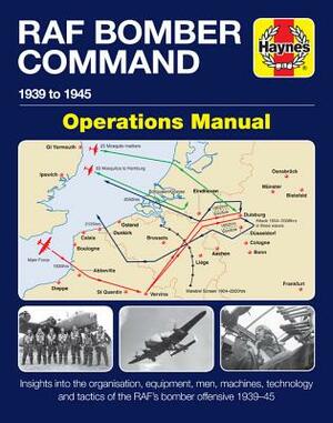 RAF Bomber Command Operations Manual: 1939 to 1945 by Jonathan Falconer