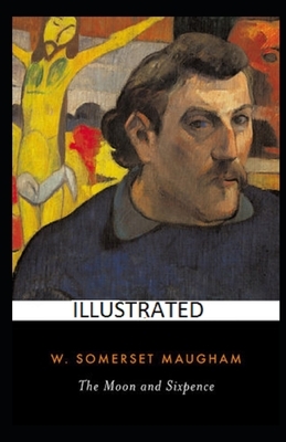 The Moon and Sixpence Illustrated by W. Somerset Maugham