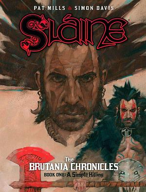 Sláine: The Brutania Chronicles, Book One - A Simple Killing by Pat Mills