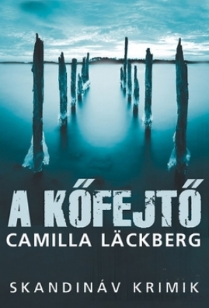 A kőfejtő by Camilla Läckberg