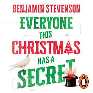 Everyone This Christmas Has a Secret by Benjamin Stevenson