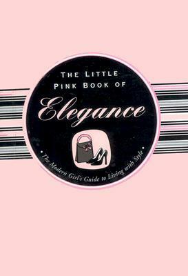 The Little Pink Book of Elegance by Kerren Barbas Steckler, Jodi Kahn