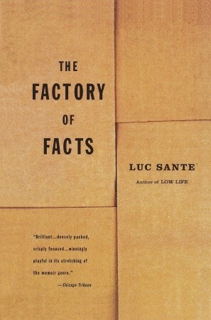 The Factory of Facts by Lucy Sante