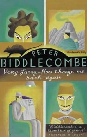 Very Funny - Now Change Me Back Again by Peter Biddlecombe