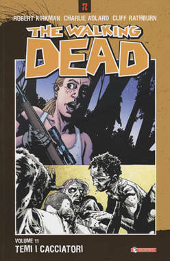 The Walking Dead, Volume 11: Temi i cacciatori by Cliff Rathburn, Robert Kirkman, Charlie Adlard
