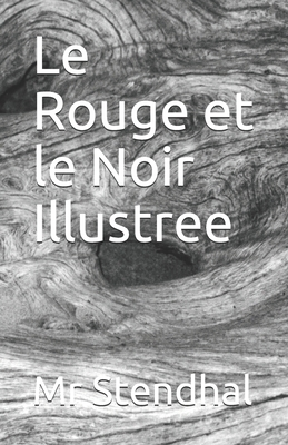 Le Rouge et le Noir Illustree by Stendhal