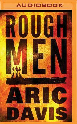 Rough Men by Aric Davis