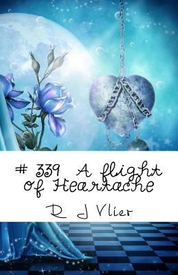 # 339: A flight of heartbreak by R. J. Vlier