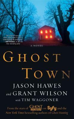 Ghost Town by Jason Hawes, Grant Wilson