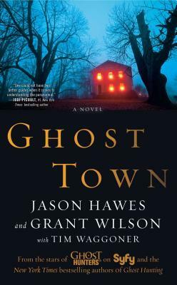 Ghost Town by Jason Hawes, Grant Wilson