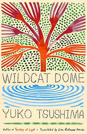 Wildcat Dome: A Novel by Yuko Tsushima