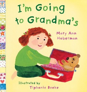 I'm Going to Grandma's by Tiphanie Beeke, Mary Ann Hoberman