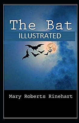 The Bat Illustrated by Mary Roberts Rinehart