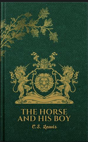 The Horse and His Boy by C.S. Lewis