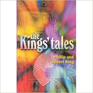 The Kings' Tales by Phillip King, Robert King