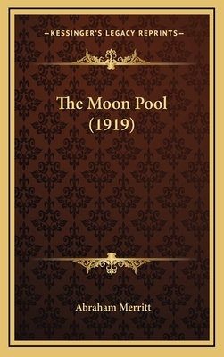 The Moon Pool by A. Merritt