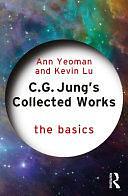 C.G. Jung's Collected Works: The Basics by Ann Yeoman, Kevin Lu