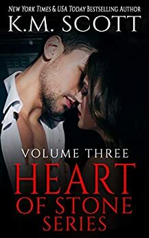 Heart of Stone Volume Three by K.M. Scott