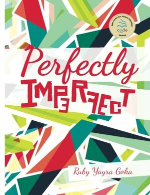 Perfectly imperfect by Ruby Yayra Goka