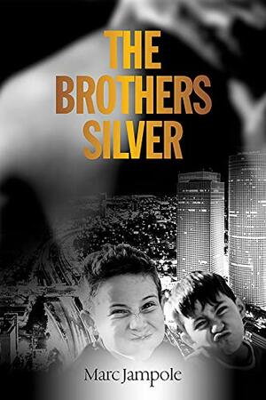 The Brothers Silver by Marc Jampole