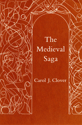 The Medieval Saga by Carol J. Clover