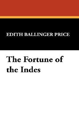 The Fortune of the Indes by Edith Ballinger Price