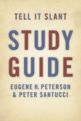 Tell It Slant by Eugene H. Peterson, Peter Santucci