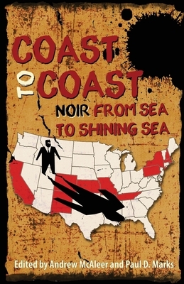 Coast to Coast Noir by Paul D. Marks, Andrew McAleer