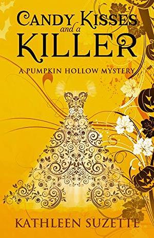 Candy Kisses and a Killer by Kathleen Suzette, Kathleen Suzette
