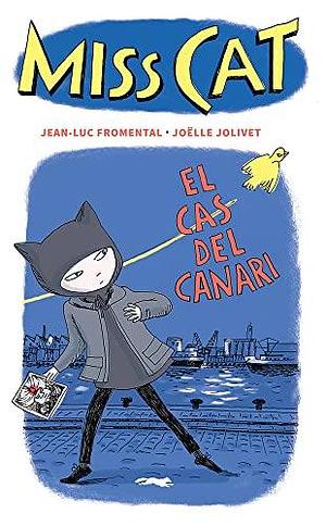 Miss Cat: El cas del canari by Jean-Luc Fromental, Jean-Luc Fromental