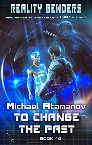 To Change the Past by Michael Atamanov