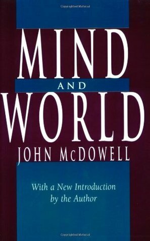 Mind and World: With a New Introduction by the Author by John Henry McDowell
