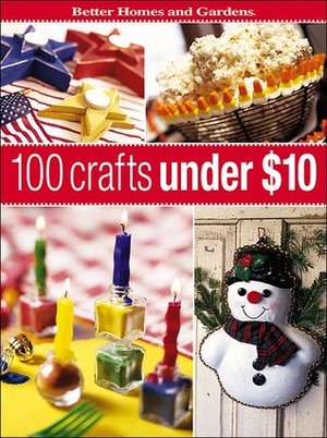 100 Crafts Under $10 by Carol Field Dahlstrom, Susan M. Banker