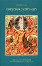 Orthodox Spirituality: A Practical Guide for the Faithful and a Definitive Manual for the Scholar by Dumitru Stăniloae